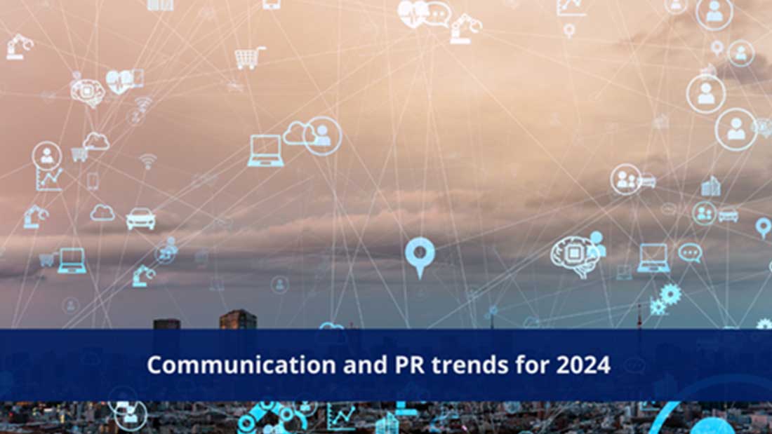 THESE ARE THE TOP COMMUNICATION AND PR TRENDS FOR 2024